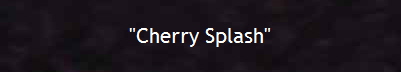 "Cherry Splash"