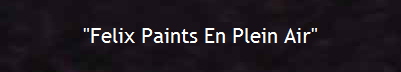 "Felix Paints En Plein Air"