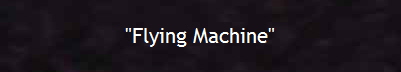 "Flying Machine"