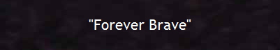 "Forever Brave"
