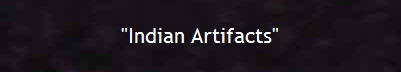 "Indian Artifacts"