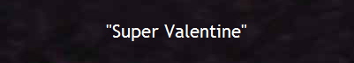 "Super Valentine"
